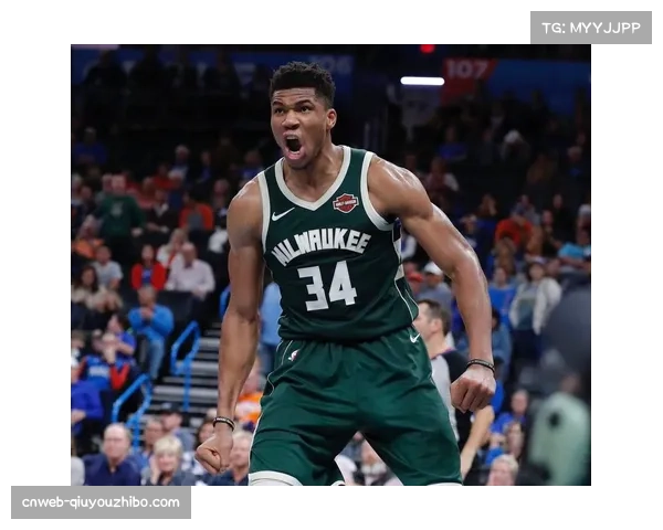 雄鹿围绕字母哥构建内线冲击体系效果显著